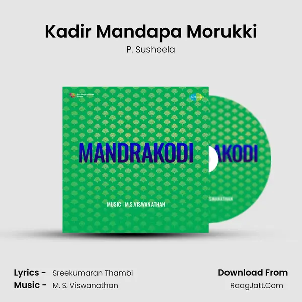 Kadir Mandapa Morukki MP3 Song by P. Susheela Cover