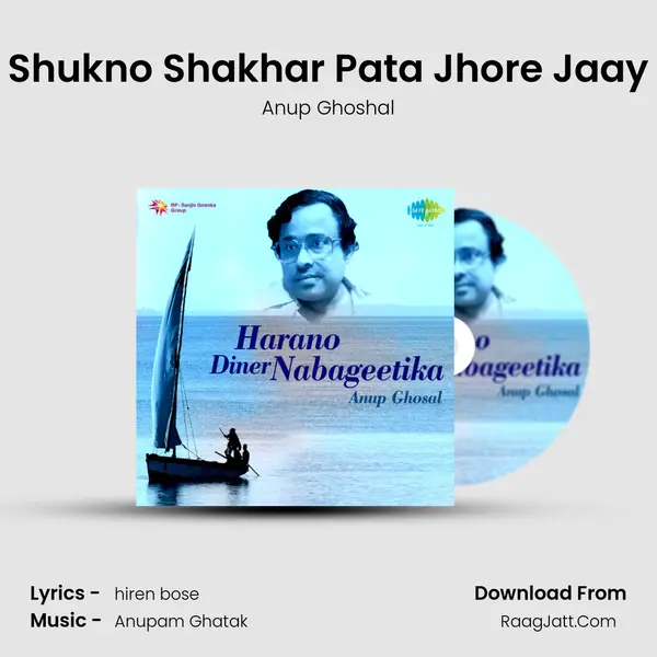 Shukno Shakhar Pata Jhore Jaay MP3 Song by Anup Ghoshal Cover