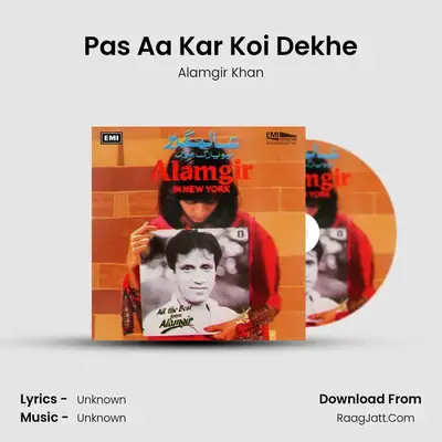 Pas Aa Kar Koi Dekhe MP3 Song by Alamgir Khan Cover