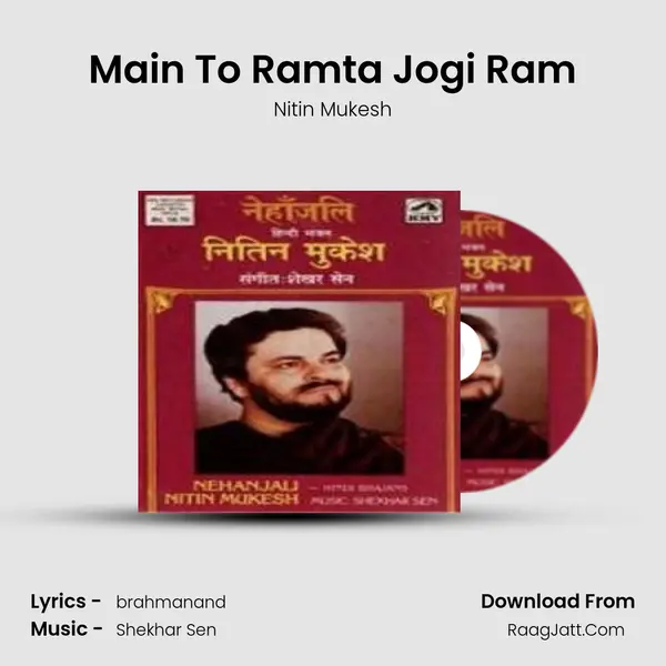 Main To Ramta Jogi Ram MP3 Song by Nitin Mukesh Cover