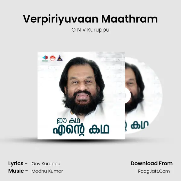 Verpiriyuvaan Maathram MP3 Song by O N V Kuruppu Cover