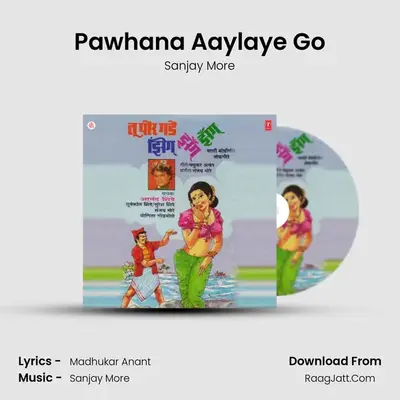 Pawhana Aaylaye Go MP3 Song by Sanjay More Cover