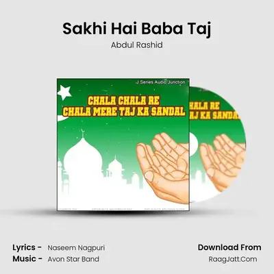 Sakhi Hai Baba Taj MP3 Song by Abdul Rashid Cover