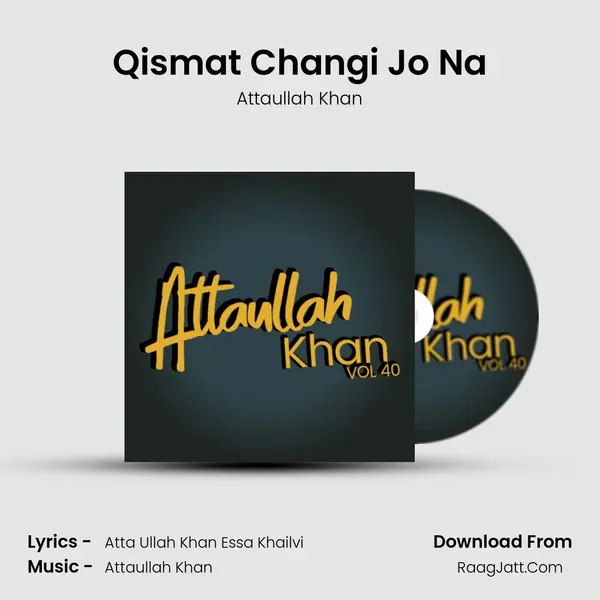 Qismat Changi Jo Na MP3 Song by Attaullah Khan Cover