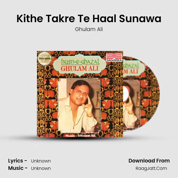 Kithe Takre Te Haal Sunawa MP3 Song by Ghulam Ali Cover