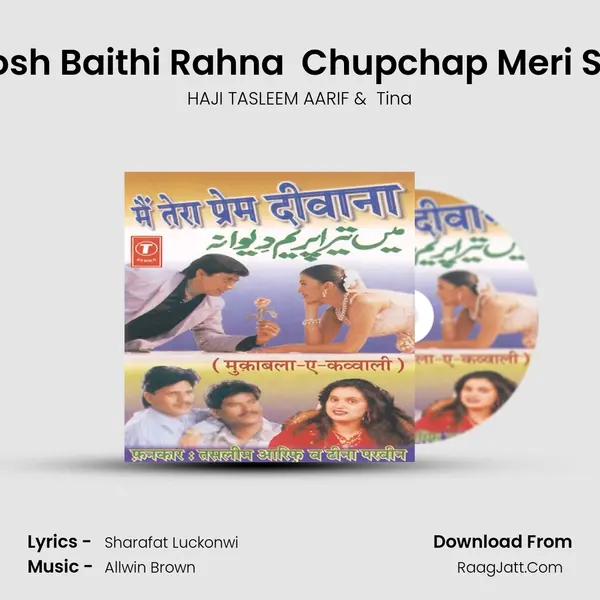 Khamosh Baithi Rahna  Chupchap Meri Sunana MP3 Song by HAJI TASLEEM AARIF Cover