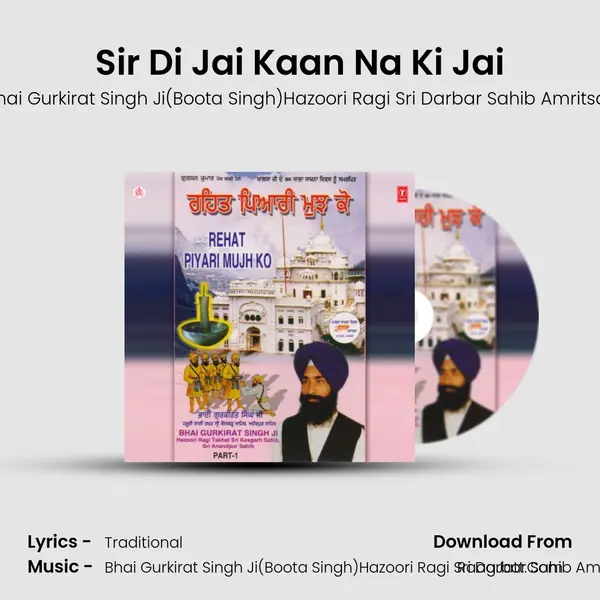 Sir Di Jai Kaan Na Ki Jai MP3 Song by Bhai Gurkirat Singh Ji(Boota Singh)Hazoori Ragi Sri Darbar Sahib Amritsar Cover