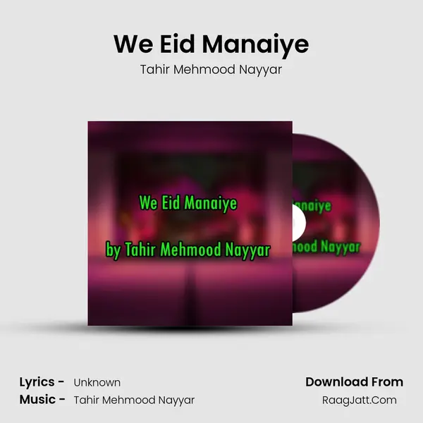 We Eid Manaiye MP3 Song by Tahir Mehmood Nayyar Cover