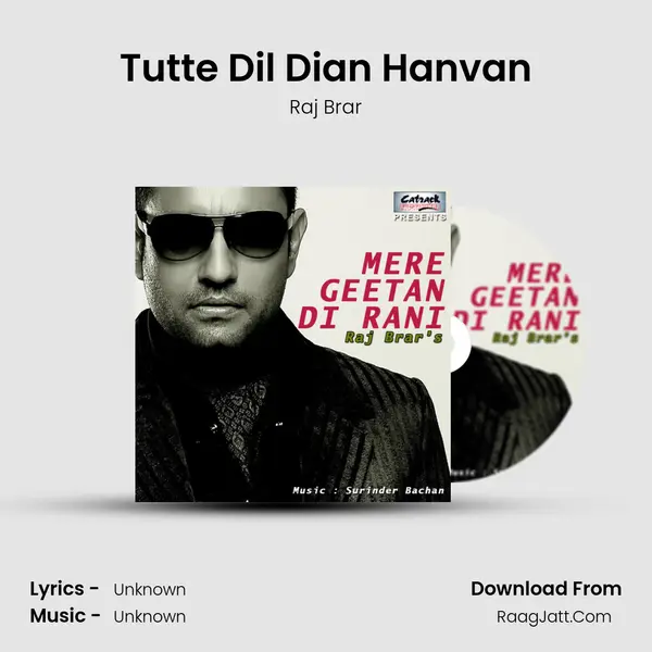 Tutte Dil Dian Hanvan MP3 Song by Raj Brar Cover