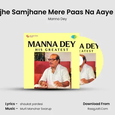 Mujhe Samjhane Mere Paas Na Aaye Koi MP3 Song by Manna Dey Cover