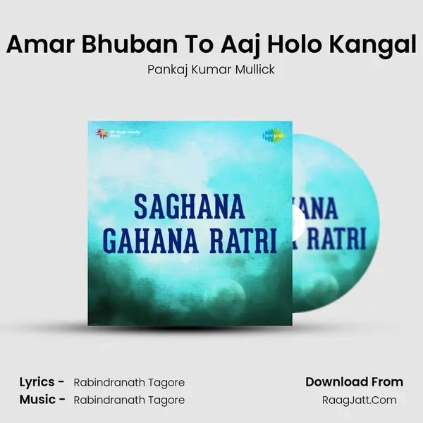 Amar Bhuban To Aaj Holo Kangal MP3 Song by Pankaj Kumar Mullick Cover