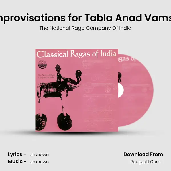 Improvisations for Tabla Anad Vamsa MP3 Song by The National Raga Company Of India Cover