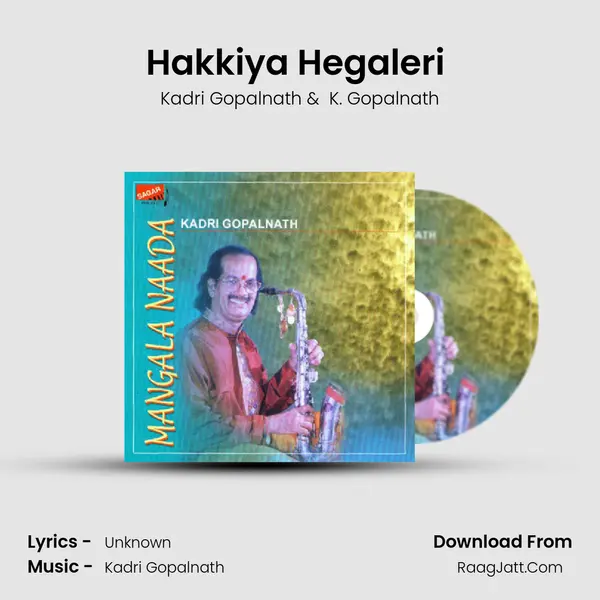 Hakkiya Hegaleri (Live) MP3 Song by Kadri Gopalnath Cover