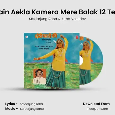 Main Aekla Kamera Mere Balak 12 Tera MP3 Song by Safdarjung Rana Cover