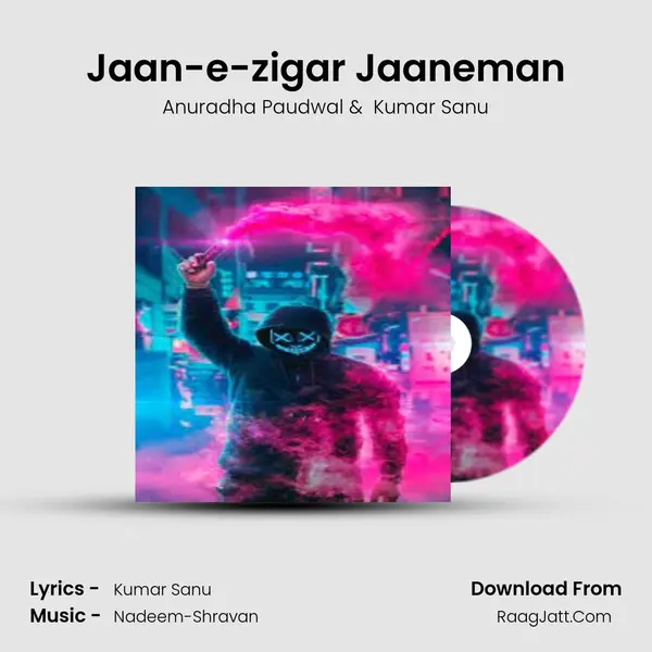 Jaan-e-zigar Jaaneman MP3 Song by Anuradha Paudwal Cover