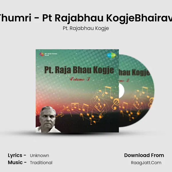Thumri - Pt Rajabhau KogjeBhairavi MP3 Song by Pt. Rajabhau Kogje Cover