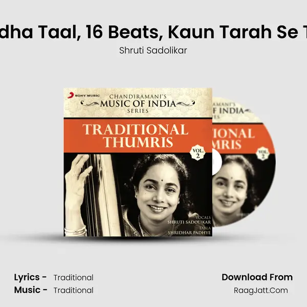 Thumri Sindhura: Aaddha Taal, 16 Beats, 'Kaun Tarah Se Tum Khelat Hori' MP3 Song by Shruti Sadolikar Cover