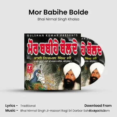 Mor Babihe Bolde MP3 Song by Bhai Nirmal Singh Khalsa Cover