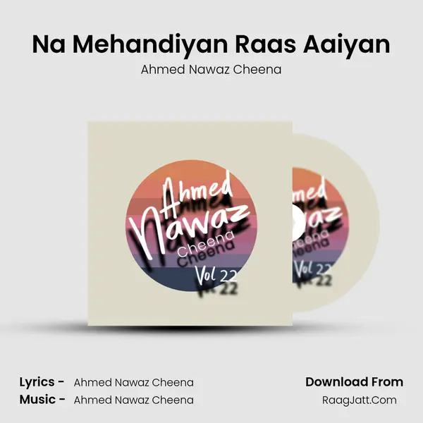 Na Mehandiyan Raas Aaiyan MP3 Song by Ahmed Nawaz Cheena Cover