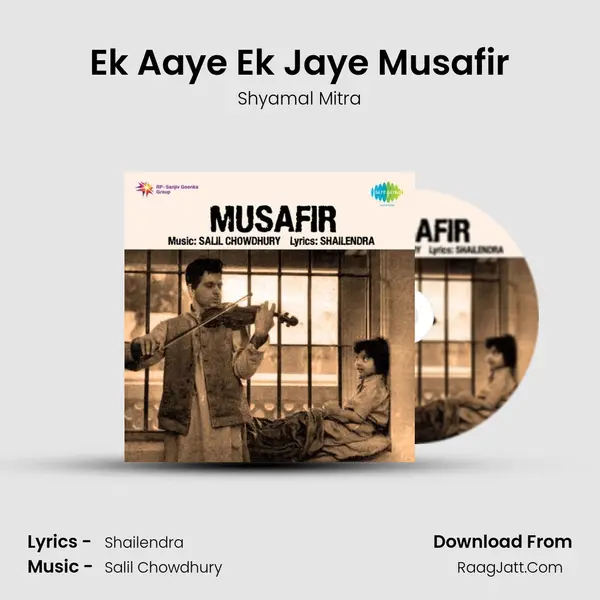 Ek Aaye Ek Jaye Musafir MP3 Song by Shyamal Mitra Cover
