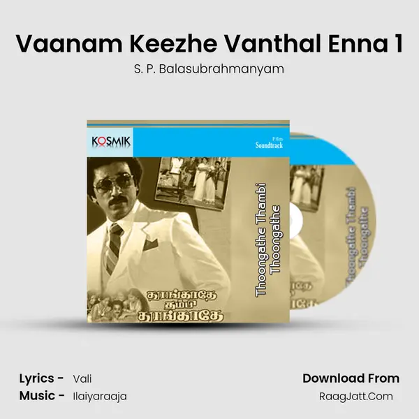 Vaanam Keezhe Vanthal Enna 1 MP3 Song by S. P. Balasubrahmanyam Cover