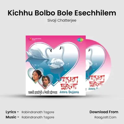Kichhu Bolbo Bole Esechhilem MP3 Song by Sivaji Chatterjee Cover