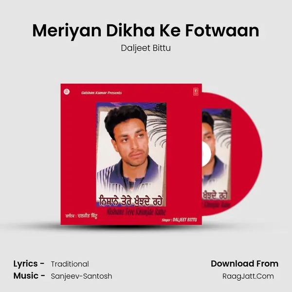 Meriyan Dikha Ke Fotwaan MP3 Song by Daljeet Bittu Cover