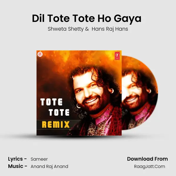 Dil Tote Tote Ho Gaya (Remix) MP3 Song by Shweta Shetty Cover