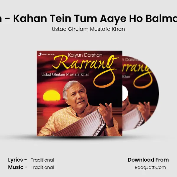 Raga Hussain Kalyan - &#x27;Kahan Tein Tum Aaye Ho Balma&#x27; (Madhyalaya Bandi mp3 song