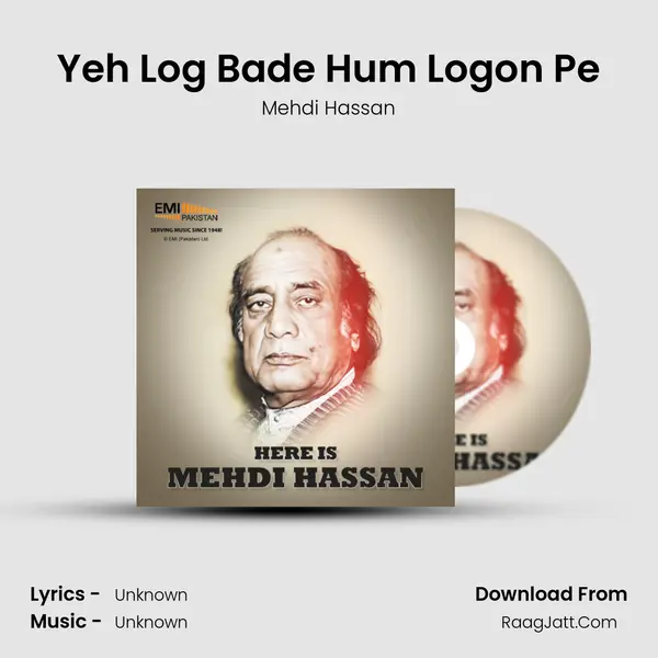Yeh Log Bade Hum Logon Pe MP3 Song by Mehdi Hassan Cover