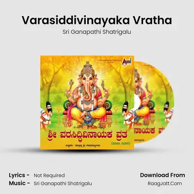 Sri Varasiddivinayaka Vratha - Sri Ganapathi Shatrigalu