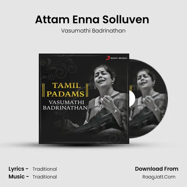Attam Enna Solluven (Raag Kharaharapriya: Adi Taal) MP3 Song by Vasumathi Badrinathan Cover