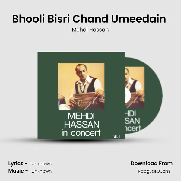Bhooli Bisri Chand Umeedain (Live) MP3 Song by Mehdi Hassan Cover