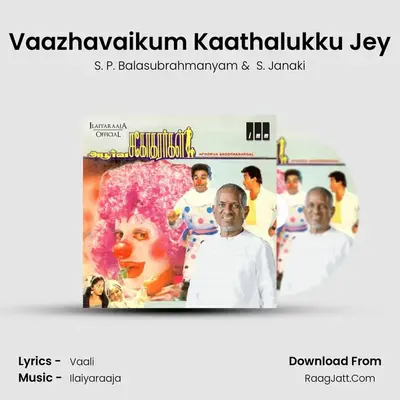 Vaazhavaikum Kaathalukku Jey MP3 Song by S. P. Balasubrahmanyam Cover