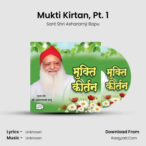Mukti Kirtan, Pt. 1 MP3 Song by Sant Shri Asharamji Bapu Cover