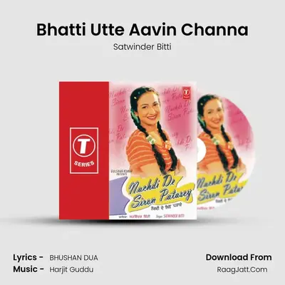 Bhatti Utte Aavin Channa MP3 Song by Satwinder Bitti Cover