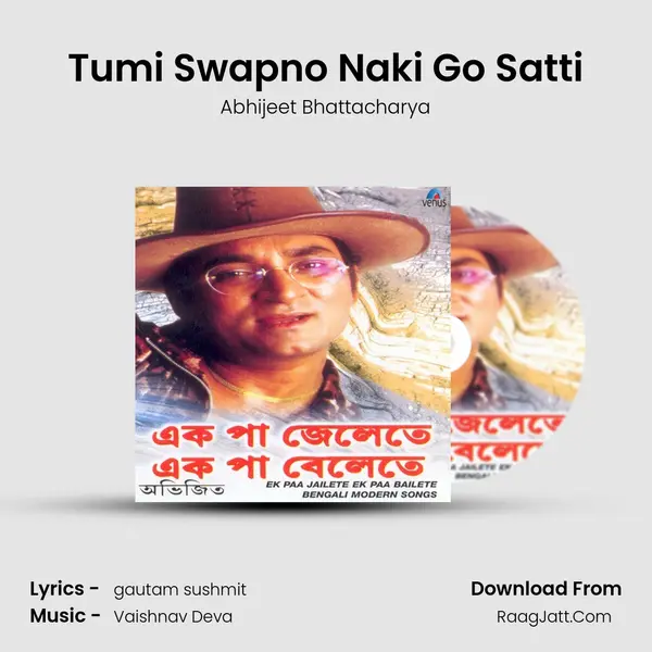 Tumi Swapno Naki Go Satti MP3 Song by Abhijeet Bhattacharya Cover