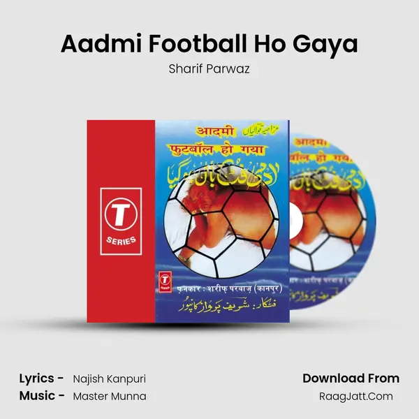 Aadmi Football Ho Gaya MP3 Song by Sharif Parwaz Cover