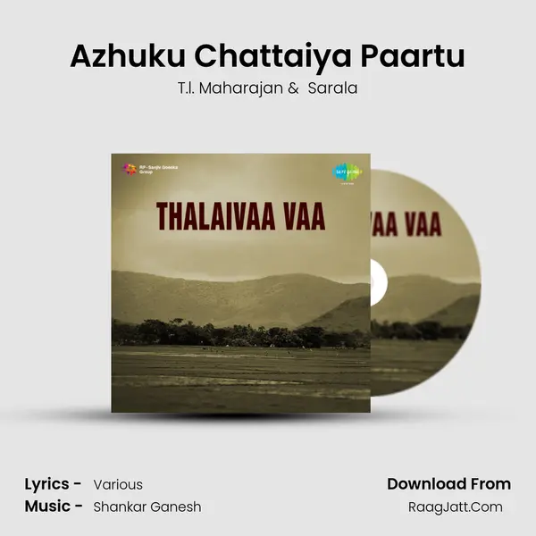 Azhuku Chattaiya Paartu MP3 Song by T.l. Maharajan Cover