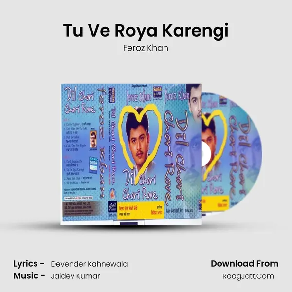 Tu Ve Roya Karengi MP3 Song by Feroz Khan Cover