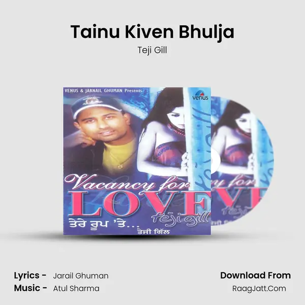 Tainu Kiven Bhulja MP3 Song by Teji Gill Cover