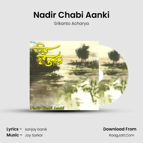 Nadir Chabi Aanki MP3 Song by Srikanto Acharya Cover