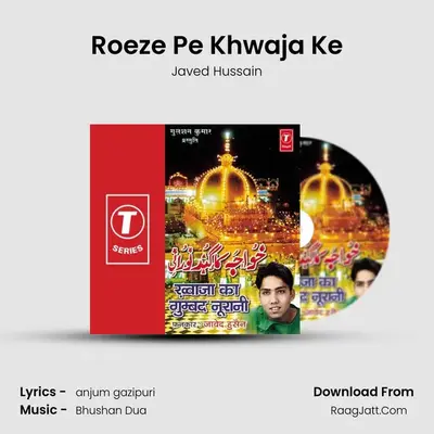 Roeze Pe Khwaja Ke MP3 Song by Javed Hussain Cover
