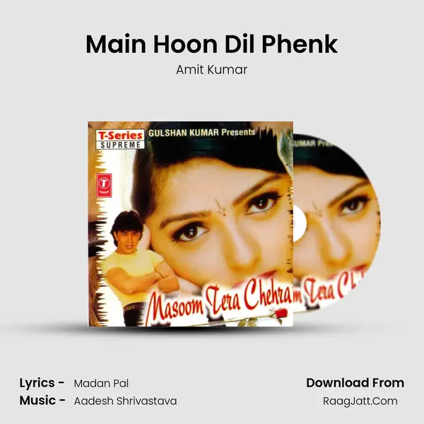 Main Hoon Dil Phenk MP3 Song by Amit Kumar Cover
