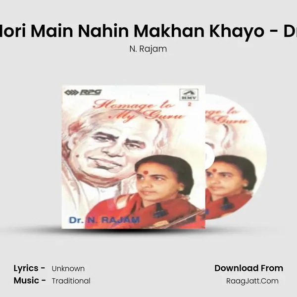 Maiya Mori Main Nahin Makhan Khayo - Drnrajam MP3 Song by N. Rajam Cover