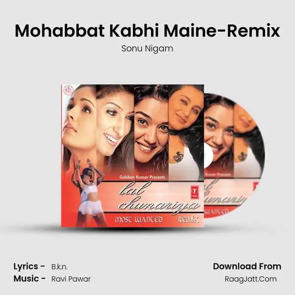 Mohabbat Kabhi Maine-Remix MP3 Song by Sonu Nigam Cover