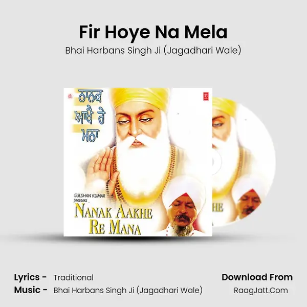 Fir Hoye Na Mela MP3 Song by Bhai Harbans Singh Ji (Jagadhari Wale) Cover