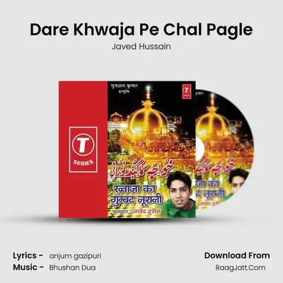 Dare Khwaja Pe Chal Pagle MP3 Song by Javed Hussain Cover