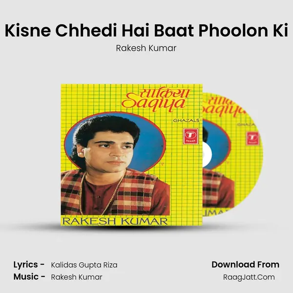 Kisne Chhedi Hai Baat Phoolon Ki MP3 Song by Rakesh Kumar Cover