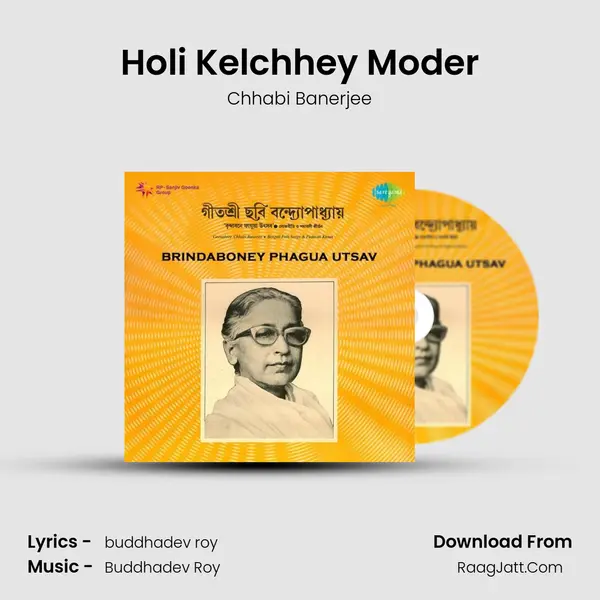 Holi Kelchhey Moder MP3 Song by Chhabi Banerjee Cover